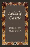 Leixlip Castle di Charles Maturin edito da White Press