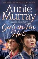 Girls In Tin Hats di ANNIE MURRAY edito da Pan Macmillan Paperbacks