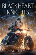 Blackheart Knights di Laure Eve edito da Quercus Publishing