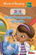 Doc McStuffins: Brontosaurus Breath di Sheila Sweeny Higginson, Chris Nee edito da LEVELED READERS