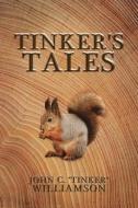 Tinker's Tales di John Williamson edito da MILL CITY PR