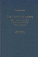 The Trumpet of Reform - German Literature in Nineteenth-Century New England di Sigrid Bauschinger edito da Camden House