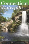 Connecticut Waterfalls: A Guide di Russell Dunn edito da COUNTRYMAN PR