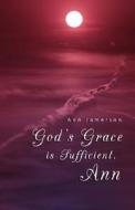 God's Grace Is Sufficient, Ann di Ann Jamerson edito da Black Forest Press