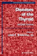 Diseases of the Thyroid di Lewis E. Braverman edito da Humana Press Inc.