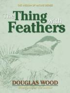 Thing W/Feathers di Douglas Wood edito da Adventure Publications