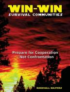Win-Win Survival Communities di Marshall Masters edito da Your Own World Books