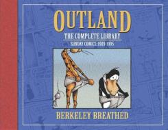 Berkeley Breathed's Outland The Complete Collection di Berkeley Breathed edito da Idea & Design Works