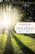 Standing in the Stillness di Eileen Peters edito da XULON PR