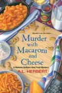 Murder With Macaroni And Cheese di A. L. Herbert edito da Kensington Publishing