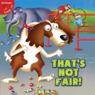 That's Not Fair! di Jennifer Reed edito da Little Birdie Books