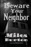 Beware Your Neighbor di Miles Burton edito da Black Curtain Press