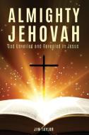 Almighty Jehovah di Jim Taylor edito da New Harbor Press