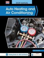 Auto Heating and Air Conditioning di Chris Johanson edito da GOODHEART WILLCOX CO