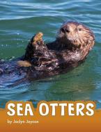Sea Otters di Jaclyn Jaycox edito da PEBBLE BOOKS