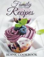 Family Recipes di Sarah Ince edito da Healthy for Life Diet and Fitness Journals