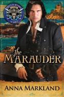 The Marauder di Pirates Of Britannia, Anna Markland edito da LIGHTNING SOURCE INC