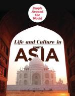 Life and Culture in South Asia di Rachael Morlock edito da POWERKIDS PR