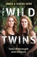 The Wild Twins di Amber Shine, Serena Shine edito da HarperCollins Publishers (New Zealand)