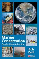Marine Conservation di Bob Earll edito da Pelagic Publishing