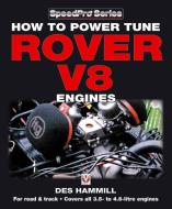 How to Power Tune Rover V8 Engines for Road & Track di Des Hammill edito da Veloce Publishing Ltd