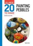 All-New Twenty to Make: Painting Pebbles di Denise Scicluna edito da SEARCH PR