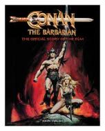 Conan The Barbarian: The Official Story Of The Film di John Walsh edito da Titan Books Ltd