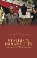 Muslims In Indian Cities di Laurent Gayer edito da C Hurst & Co Publishers Ltd