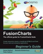 Fusioncharts Beginner's Guide: The Official Guide di Sanket Nadhani, Pallav Nadhani, Shamasis Bhattacharya edito da PACKT PUB