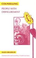 Counselling People with Disfigurement di Eileen Bradbury edito da Wiley-Blackwell