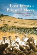 Lost Farms of Brinscall Moors di David Clayton edito da Carnegie Publishing Ltd