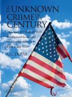 THE UNKNOWN CRIME OF THE CENTURY di A. C. Doyle edito da Amazon Book Publishing Center