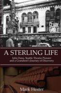 A Sterling Life di Mark Hester edito da Ocean Reeve Publishing