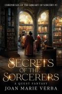 Secrets of the Sorcerers di Joan Marie Verba edito da FTL PUBLICATIONS