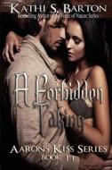 A Forbidden Taking: Aaron's Kiss Series di Kathi S. Barton edito da World Castle Publishing