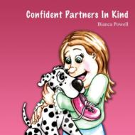 Confident Partners In Kind di BIANCA POWELL edito da Lightning Source Uk Ltd
