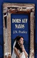 Doris Auf Naxos di J. N. Pratley edito da Createspace Independent Publishing Platform