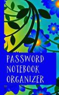 Password Notebook Organizer di John Bold edito da Createspace Independent Publishing Platform