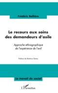 Le recours aux soins des demandeurs d'asile di Frédéric Ballière edito da Editions L'Harmattan