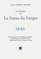 La Spirale et la Dame du Verger di Francis André-Cartigny edito da Books on Demand