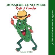 Monsieur Concombre reste a l'ombre di Nathalie Antien edito da Books on Demand