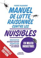 Manuel de Lutte raisonnée Contre les nuisibles en milieu industriel di Pierre Falgayrac edito da Lexitis
