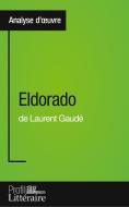 Eldorado de Laurent Gaudé (Analyse approfondie) di Camille Fraipont edito da Profil littéraire