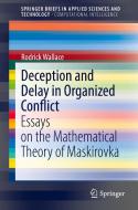 Deception and Delay in Organized Conflict di Rodrick Wallace edito da Springer International Publishing