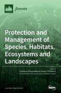 PROTECTION AND MANAGEMENT OF SPECIES, HA di PANAYOTI DIMOPOULOS edito da LIGHTNING SOURCE UK LTD