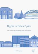 Rights to Public Space di Sig Langegger edito da Springer International Publishing