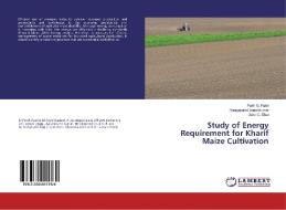 Study of Energy Requirement for Kharif Maize Cultivation di Parth G. Patel, Rangapara Dineshkumar, Akhil C. Bhut edito da LAP Lambert Academic Publishing