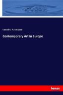 Contemporary Art in Europe di Samuel G. W. Benjamin edito da hansebooks