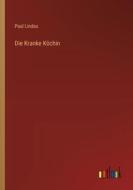 Die Kranke Köchin di Paul Lindau edito da Outlook Verlag