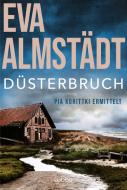 Düsterbruch di Eva Almstädt edito da Lübbe